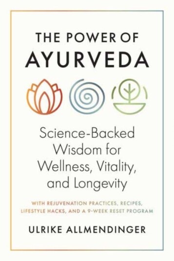 The Power of Ayurveda  ScienceBacked Wisdom for Wellness Vitality and Longevity
