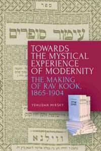 Mirsky Yehudah Towards the Mystical Experience of Modernity