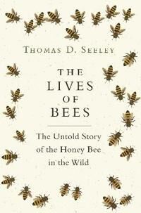 The Lives Of Bees Av Thomas D. Seeley