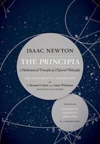 The Principia: The Authoritative Translation And Guide Av Sir Isaac Newton The Principia: The Authoritative Translation And Guide Av Sir Isaac Newton