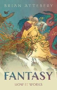 Fantasy Av Brian (Professor Of English Idaho State University) Attebery Fantasy Av Brian (Professor Of English Idaho State University) Attebery