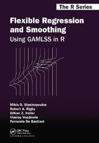 Stasinopoulos Mikis D. Flexible Regression and Smoothing