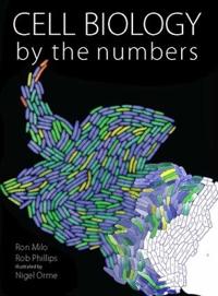 Cell Biology By The Numbers Av Ron Milo, Rob Phillips Cell Biology By The Numbers Av Ron Milo, Rob Phillips