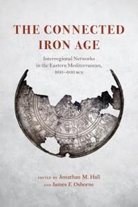 Hall Jonathan M. The Connected Iron Age