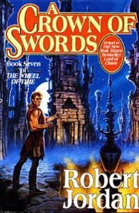 Crown Jordan Robert A Crown of Swords: Book Seven of 'the Wheel of Time'