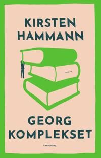 Georg-Komplekset Av Kirsten Hammann Georg-Komplekset Av Kirsten Hammann