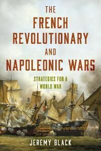 The French Revolutionary And Napoleonic Wars Av Jeremy Black