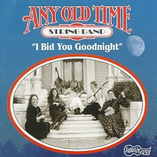 Any OldTime String Band I Bid You Goodnight CD