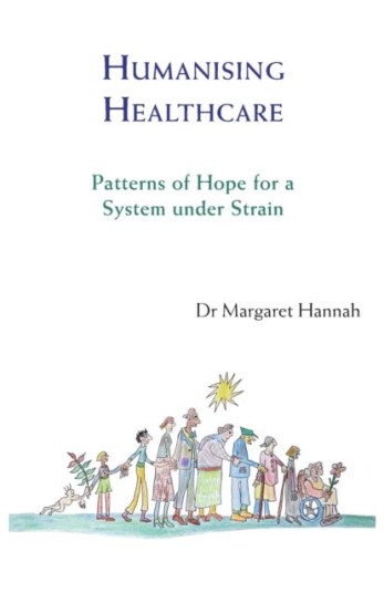 Humanising Healthcare  Patterns of Hope for a System Under Strain