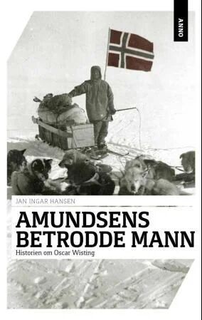 Amundsens Betrodde Mann Av Jan Ingar Hansen