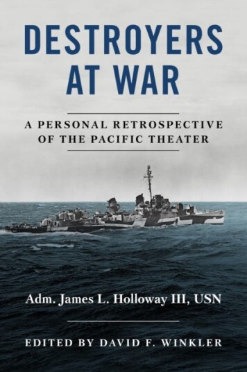 Destroyers at War A Personal Retrospective of the Pacific Theater Destroyers at War A Personal Retrospective of the Pacific Theater