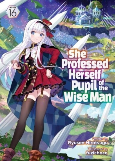 She Professed Herself Pupil of the Wise Man Light Novel Vol. 16