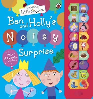 Ben and Holly's Little Kingdom: Ben and Holly's Noisy Surprise Ben and Holly's Little Kingdom: Ben and Holly's Noisy Surprise