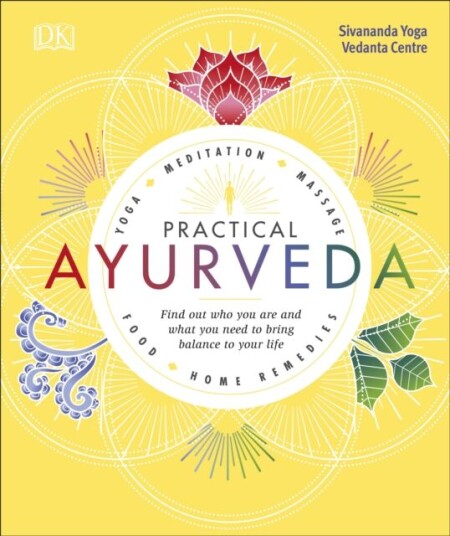 Practical Ayurveda Av Sivananda Yoga Vedanta Centre