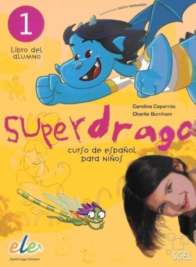 Superdrago 1 Libro del alumno Superdrago 1 Libro del alumno