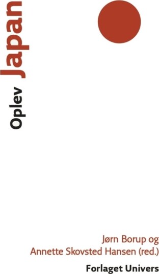 Opplev Japan | Jørn Borup Og Annette Skovsted Hansen | Språk: Dansk
