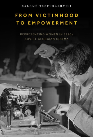 From Victimhood to Empowerment Representing Women in 1920s Soviet Georgian Cinema
