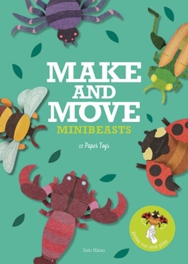 Make and Move: Minibeasts Make and Move: Minibeasts