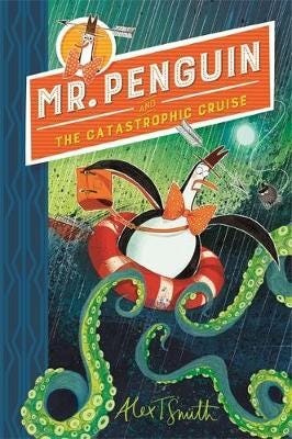 Mr Penguin And The Catastrophic Cruise Av Alex T. Smith