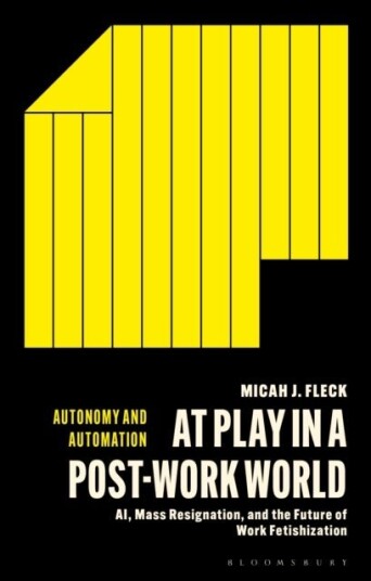 At Play in a Post Work World