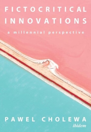 Fictocritical Innovations - A Millennial Perspective Av Pawel Cholewa