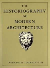 The Historiography of Modern Architecture