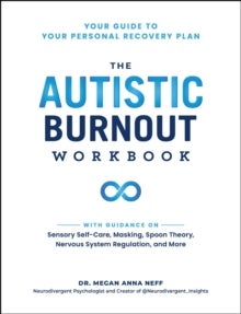 The Autistic Burnout Workbook The Autistic Burnout Workbook