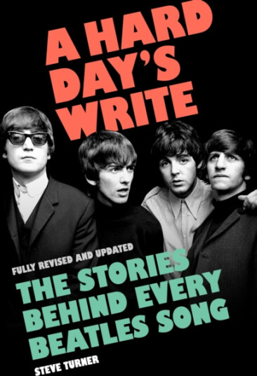 A Hard Day's Write  The Stories Behind Every Beatles Song