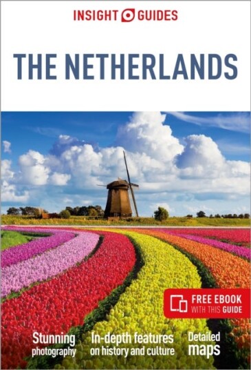 Insight Guides The Netherlands: Travel Guide with eBook Insight Guides The Netherlands: Travel Guide with eBook