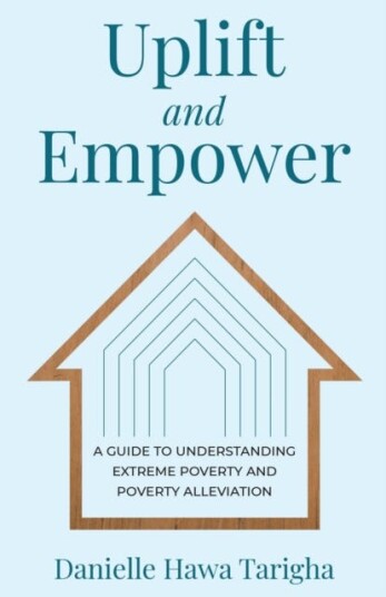 Uplift and Empower  A Guide to Understanding Extreme Poverty and Poverty Alleviation