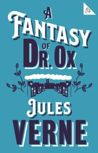 A Fantasy Of Dr Ox Av Jules Verne