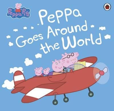 Peppa Pi Peppa Goes Around the World Peppa Pi Peppa Goes Around the World