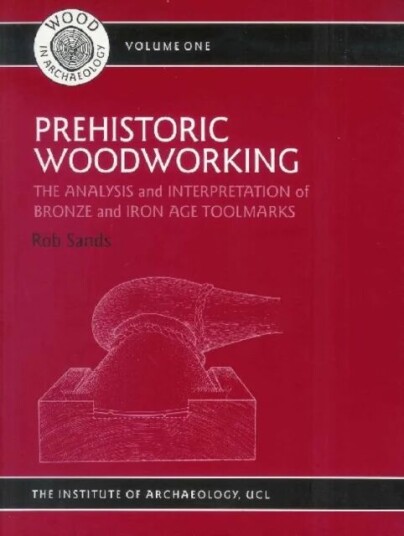 Prehistoric Woodworking Av Rob Sands