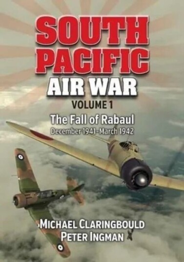 South Pacific Air War Volume 1 Av Michael Claringbould, Peter Ingman South Pacific Air War Volume 1 Av Michael Claringbould, Peter Ingman