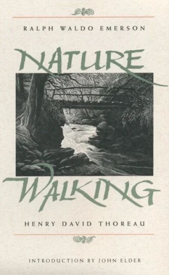 Nature And Walking Av Ralph Waldo Emerson, Henry David Thoreau Nature And Walking Av Ralph Waldo Emerson, Henry David Thoreau