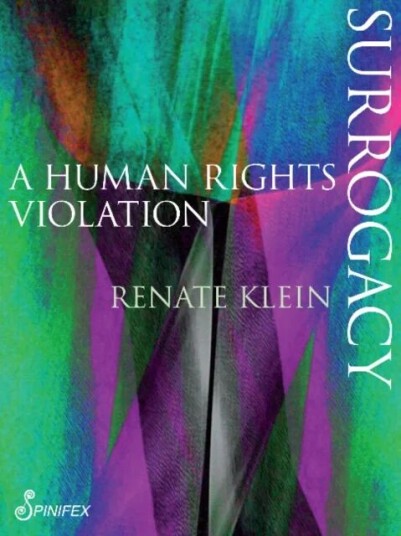 Surrogacy: A Human Rights Violation Av Klein Renate Klein