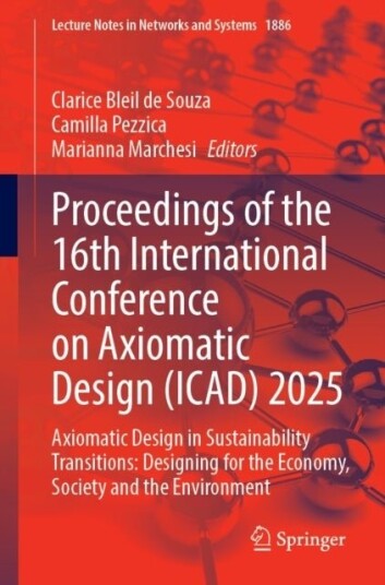Proceedings of the 16th International Conference on Axiomatic Design ICAD 2025 Proceedings of the 16th International Conference on Axiomatic Design ICAD 2025