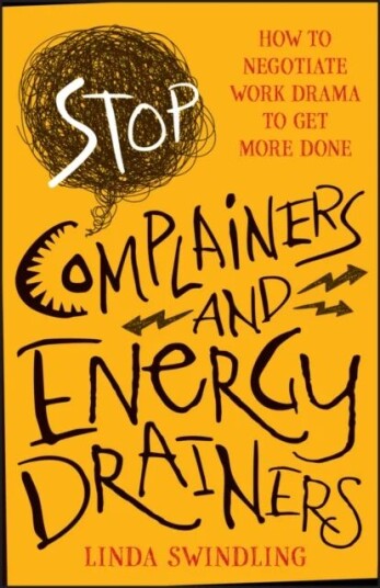 Stop Complainers And Energy Drainers Av Linda Byars Swindling