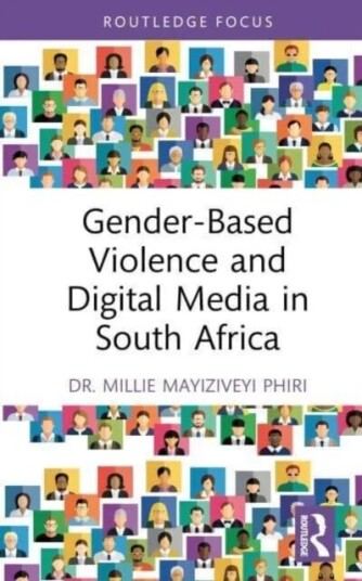 Gender-Based Violence And Digital Media In South Africa Av Millie Mayiziveyi (University Of Johannesburg South Africa Phiri, Internews South Africa)