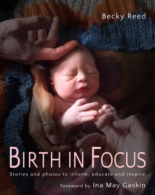 Birth In Focus Av Becky Reed
