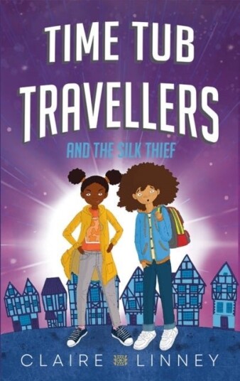 Time Tub Travellers and the Silk Thief Time Tub Travellers and the Silk Thief