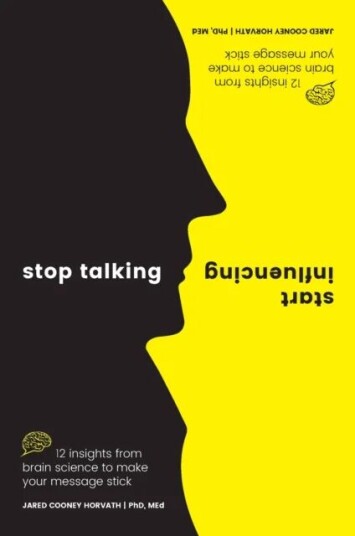 Stop Talking, Start Influencing Av Jared Cooney Horvath