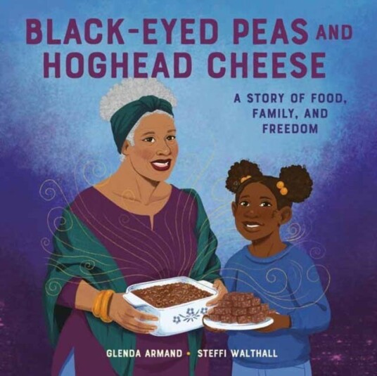 BlackEyed Peas And Hoghead Cheese A Story of Food, Family, and Freedom