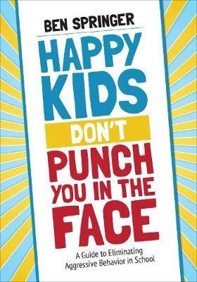 Happy Kids Don'T Punch You In The Face Av Ben Springer