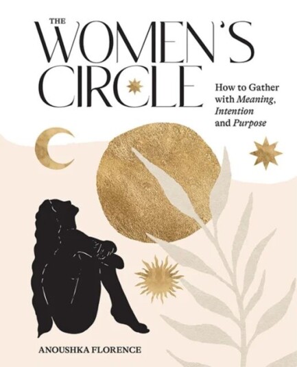 The Women'S Circle Av Anoushka Florence
