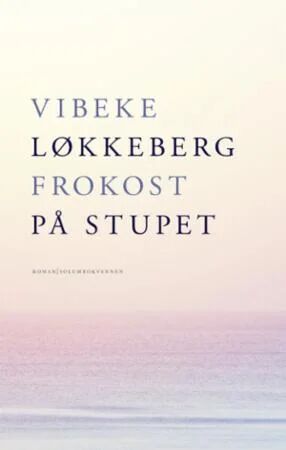 Frokost På Stupet Av Vibeke Løkkeberg