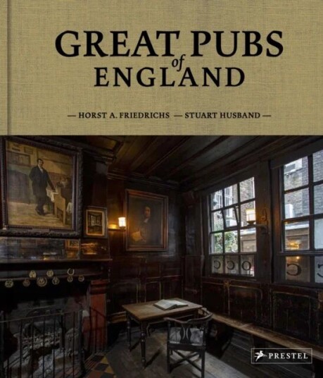 Great Pubs Of England Av Horst A. Friedrichs, Stuart Husband Great Pubs Of England Av Horst A. Friedrichs, Stuart Husband