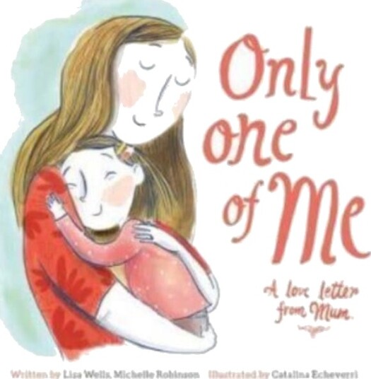 Only One Of Me: A Love Letter From Mum Av Lisa Wells, Michelle Robinson