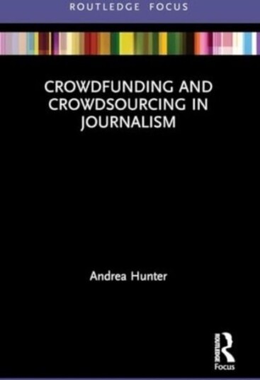 Crowdfunding and Crowdsourcing in Journalism