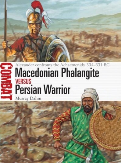 Macedonian Phalangite Vs Persian Warrior Av Dr Murray Dahm